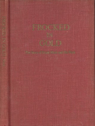 Item #27317 Frocked in Gold The Story of Frank Mack and His Work. Elizabeth Russell Mack
