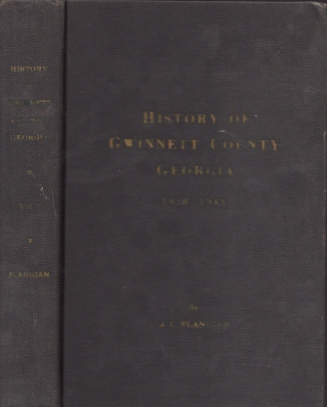 Item #27318 History of Gwinnett County Georgia 1818-1943. Volume I. James C. Flanigan.