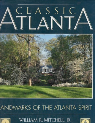 Item #27322 Classic Atlanta: Landmarks of the Atlanta Spirit. William R. Mitchell, Van Jones Martin