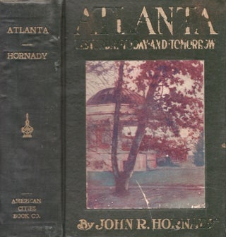 Item #27334 Atlanta: Yesterday, Today and Tomorrow. John R. Hornady
