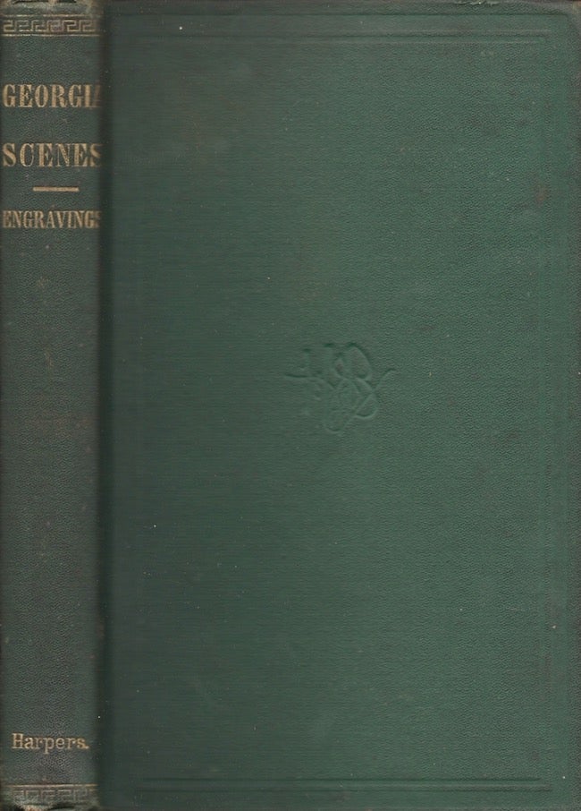 Item #27336 Georgia Scenes, Characters, Incidents, &c., In the First Half Century of the Republic by a Native Georgian. Augustus B. Longstreet.