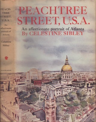 Item #27358 Peachtree Street, U.S.A.: An Affectionate Portrait of Atlanta. Celestine Sibley