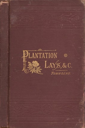 Item #27359 Plantation Lays and Other Poems. Belton O'Neall A. B. Townsend, Attorney at Law