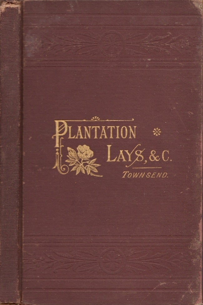 Item #27359 Plantation Lays and Other Poems. Belton O'Neall A. B. Townsend, Attorney at Law.