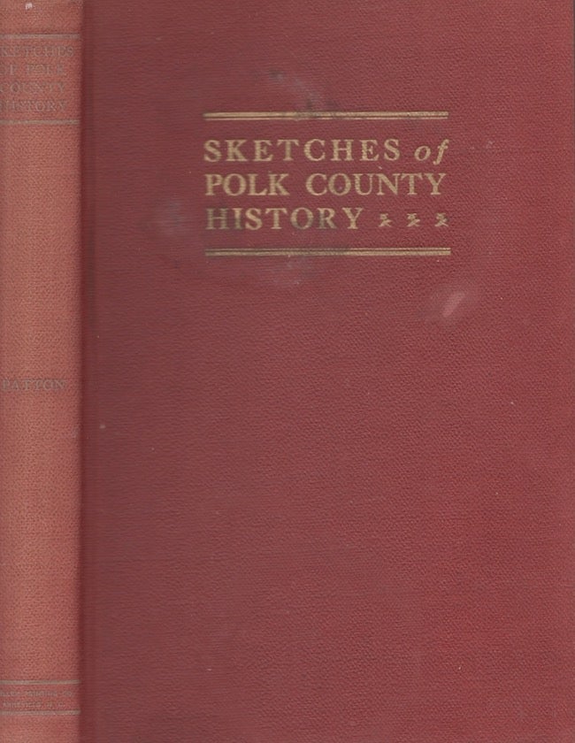 Item #27360 Sketches of Polk County History. Sadie Smathers Patton.