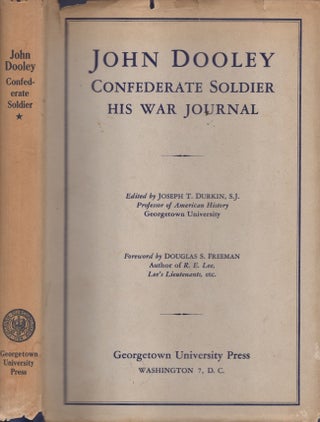 Item #27362 John Dooley Confederate Soldier His War Journal. John Dooley, Joseph T. Durkin,...
