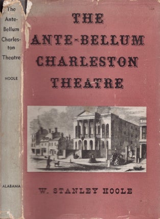 Item #27371 The Ante-Bellum Charleston Theatre. W. Stanley Hoole