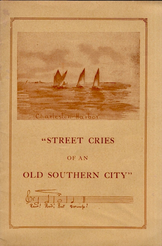Item #27379 "Street Cries of an Old Southern City" Harriette Kershaw Leiding.