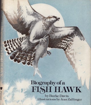 Item #27390 Biography of a Fish Hawk. Burke Davis