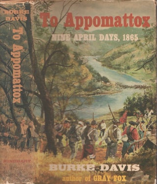 Item #27394 To Appomattox Nine April Days, 1865. Burke Davis