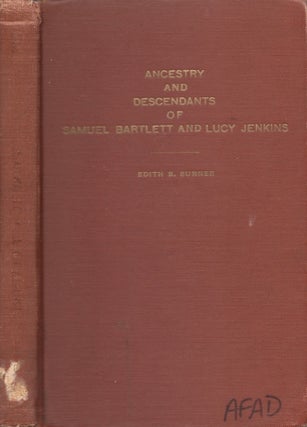 Item #27403 Ancestry and Descendants of Samuel Bartlett and Lucy Jenkins. Edith Bartlett Sumner