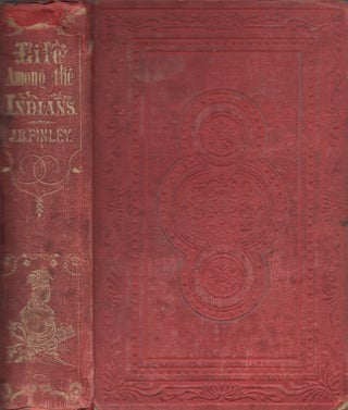 Item #27414 Life Among the Indians; or, Personal Reminiscences and Historical Incidents...
