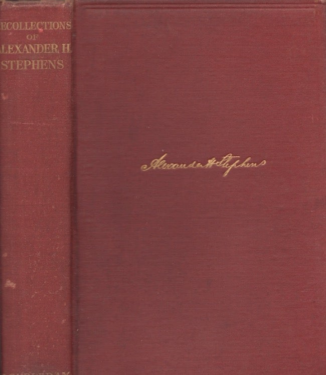 Item #27432 Recollections of Alexander H. Stephens His Diary Kept When A Prisoner at Fort Warren, Boston Harbour, 1865; Giving Incidents and Reflections of His Prison Life and Some Letters and Reminiscences. edited, a biographical study by, Alexander Stephens, Myrta Lockett Avary.