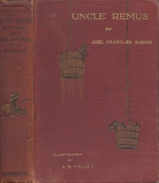 Item #27437 Uncle Remus: His Songs and His Sayings. Joel Chandler Harris