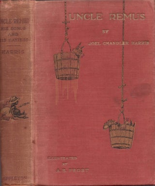 Item #27438 Uncle Remus: His Songs and His Sayings. Joel Chandler Harris