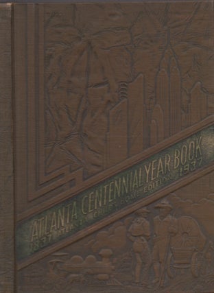Item #27447 Atlanta Centennial Year Book 1837 - 1937. Publisher Gregg Murphy