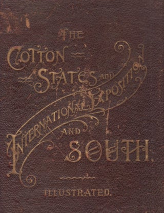 Item #27497 The Cotton States and International Exposition and South, Illustrated. Walter G. Cooper