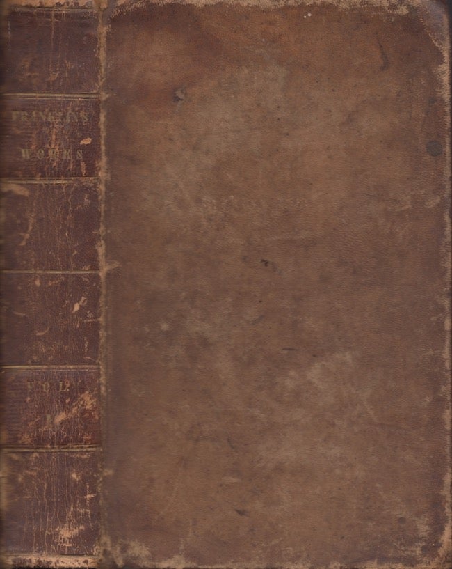 Item #27510 Memoirs of Benjamin Franklin. Written by Himself, and Continued By His Grandson and Others. Vol. I. Benjamin Franklin.