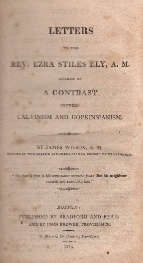 Item #27519 Letters to the Rev. Ezra Stiles Ely, A.M. Author of A Contrast Between Calvinism and Hopkinsianism. James Wilson.