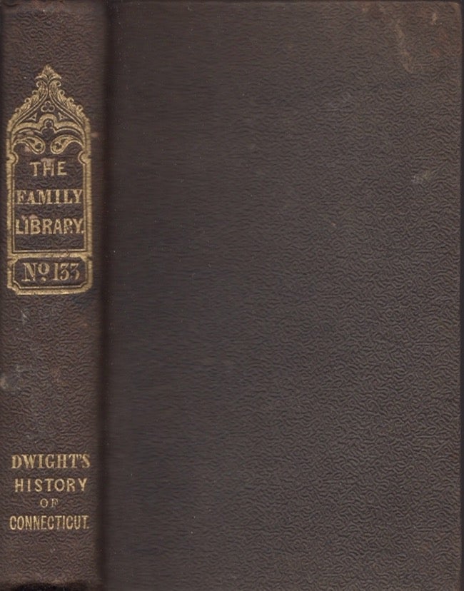 Item #27522 The History of Connecticut, From the Earliest Settlement to the Present Time. Theodore Jr Dwight.
