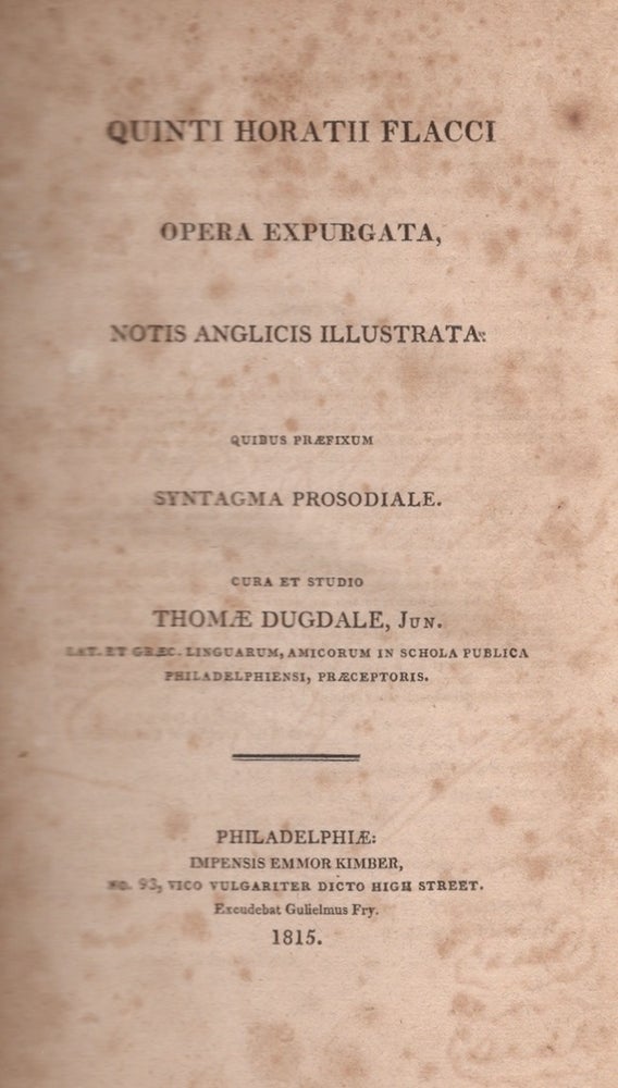Item #27552 Quinti Horatii Flacci Opera Expurgata, Notis Anglicus Illustrata: Quibus Praefixum Syntagma Prosodiale. Horace.