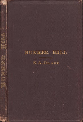 Item #27555 Bunker Hill: The Story Told in Letters From The Battle Field By British Officers...
