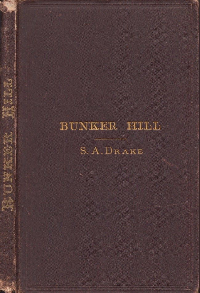 Item #27555 Bunker Hill: The Story Told in Letters From The Battle Field By British Officers Engaged. With an Introduction and Sketch of the Battle. Samuel Adams Drake.