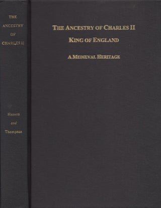 Item #27560 The Ancestry of Charles II King of England A Medieval Heritage [Twelve Generations]....