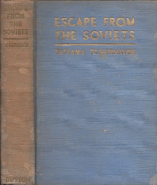 Item #27572 Escape From the Soviets. Tatiana Tchernavin, N. Alexander