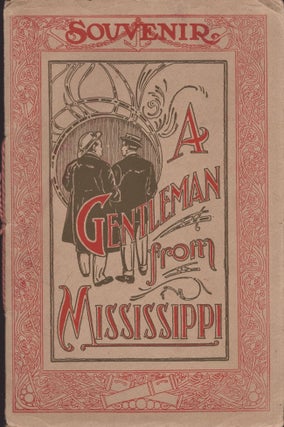 Item #27589 A Novelette of A Gentleman from Mississippi. Joseph R. Grismer, Thomas A. Wise,...