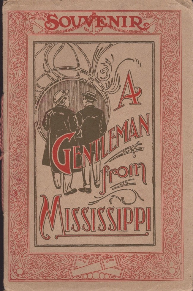 Item #27589 A Novelette of A Gentleman from Mississippi. Joseph R. Grismer, Thomas A. Wise, Harrison Rhodes.