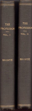 Item #27634 The Professor: A Tale. In Two Volumes. Currer Bell, Brontë i e., Charlotte