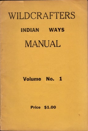 Item #27669 Wildcrafters Indian Ways Manual Volume No. 1. Laurence Barcus