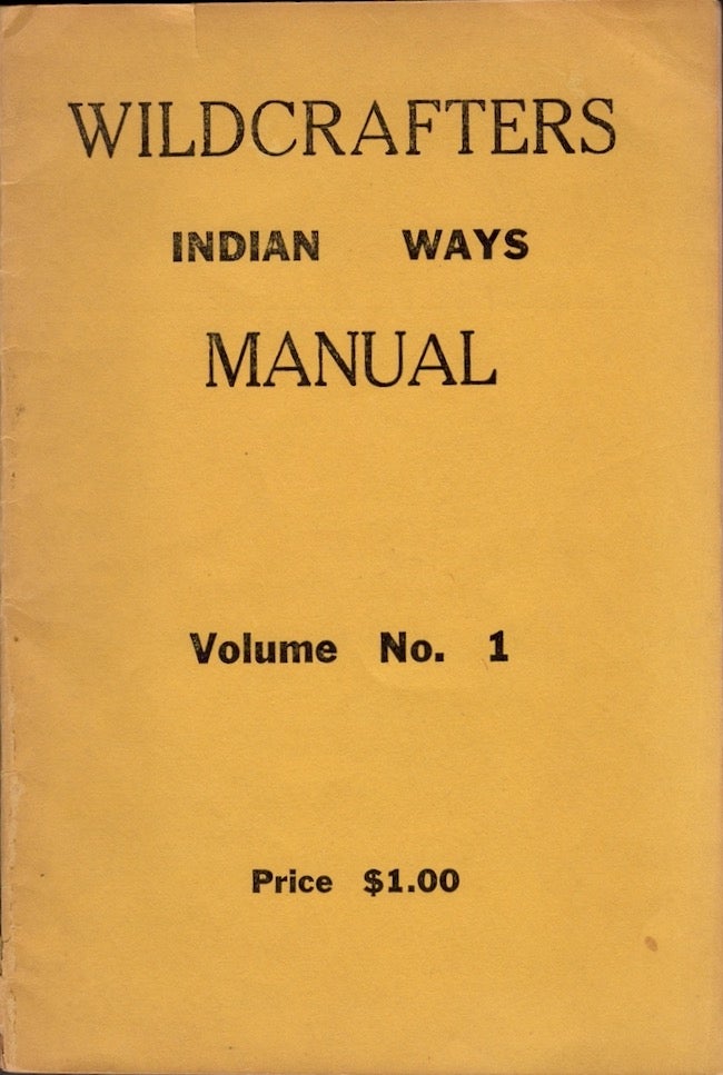 Item #27669 Wildcrafters Indian Ways Manual Volume No. 1. Laurence Barcus, Published by.