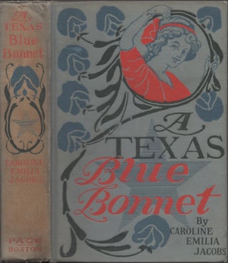 Item #27725 A Texas Blue Bonnet. Caroline E. Jacobs, Lela Horn Richards
