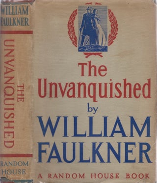 Item #27753 The Unvanquished. William Faulkner