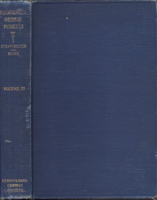 Item #27789 Pennsylvania German Pioneers A Publication of the Original Lists of Arrivals In the...