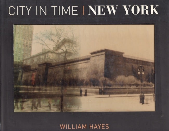 Item #27796 City in Time New York. William Hayes.