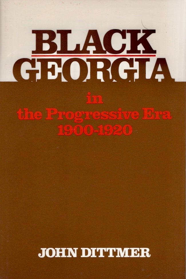 Item #27806 Black Georgia in the Progressive Era 1900-1920. John Dittmer.
