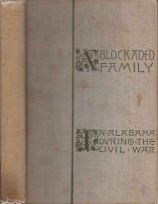 Item #27819 A Blockaded Family Life in Southern Alabama During the Civil War. Parthenia...