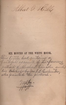 Six Months at The White House with Abraham Lincoln. The Story of a Picture.