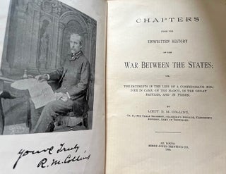 Chapters From The Unwritten History of the War Between The States; or, The Incidents in the Life of A Confederate Soldier in Camp, On the March, In the Great Battles, And In Prison