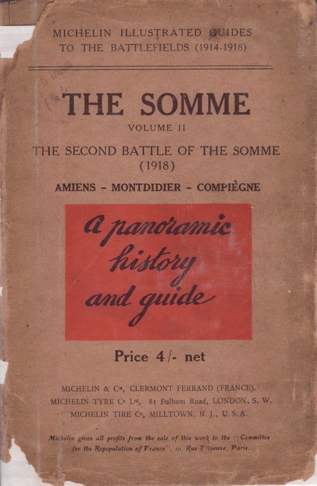 Item #27838 The Somme. Volume II. The Second Battle of Somme (1918) Amiens Montdidier Compiegne. World War I., Michelin, Co.