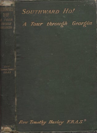 Item #27842 Southward Ho! Notes on a Tour Through the State of Georgia in the Winter of 1885-86....