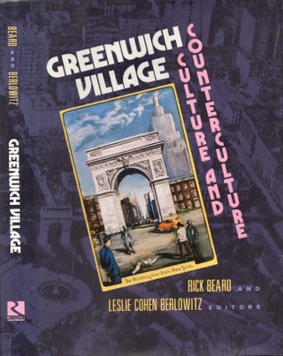 Item #27847 Greenwich Village Culture and Counterculture. Rick Beard, Leslie Cohen Berlowitz