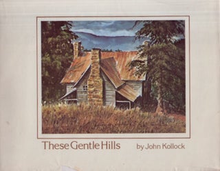 Item #27848 These Gentle Hills. John Kollock
