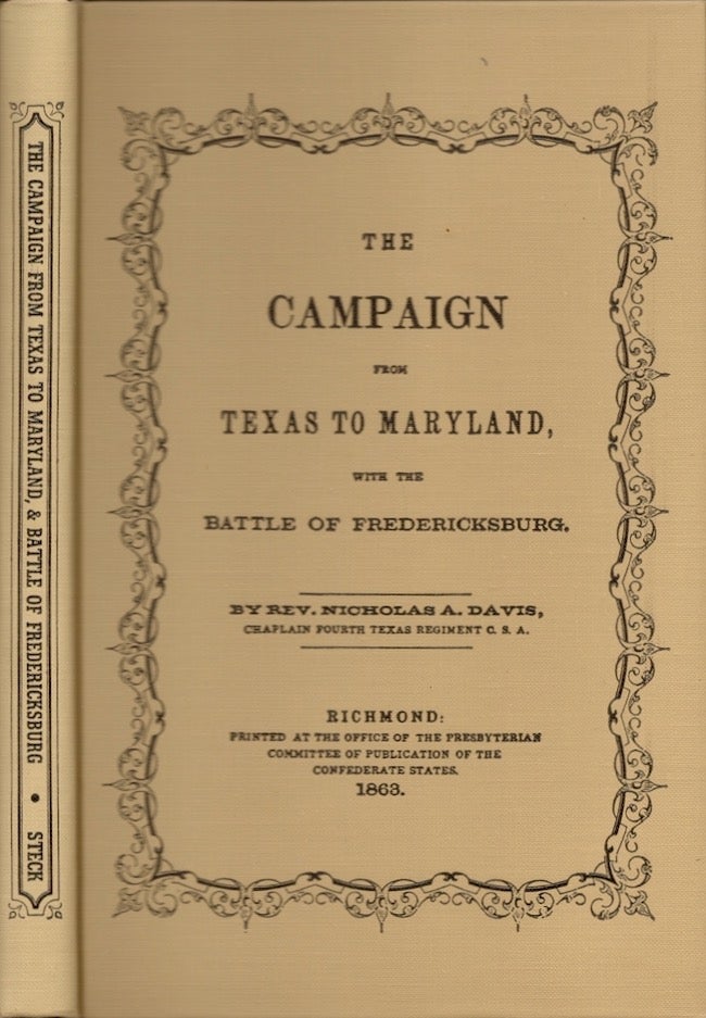 Item #27871 The Campaign From Texas to Maryland With The Battle of Fredericksburg (Facsimile). Rev. Nicholas A. Davis, Chaplain Fourth Texas Regiment C. S. A.
