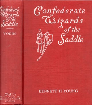 Item #27872 Confederate Wizards of the Saddle Being Reminiscences and Observations of One Who...