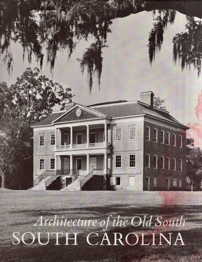 Item #27903 Architecture of the Old South: South Carolina. Miles Lane.
