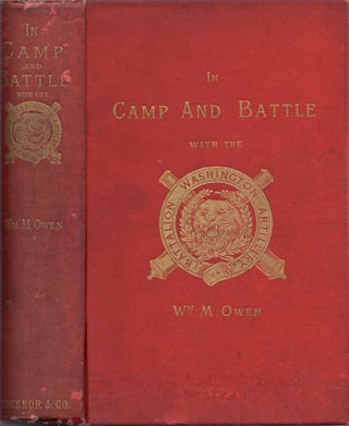 Item #27916 In Camp and Battle with the Washington Artillery of New Orleans A Narrative of Events...